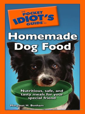 cover image of The Pocket Idiot's Guide to Homemade Dog Food
